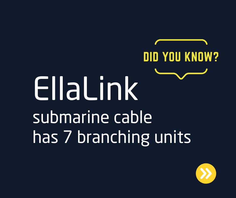 Did you know? EllaLink Submarine Cable has 7 Branching Units